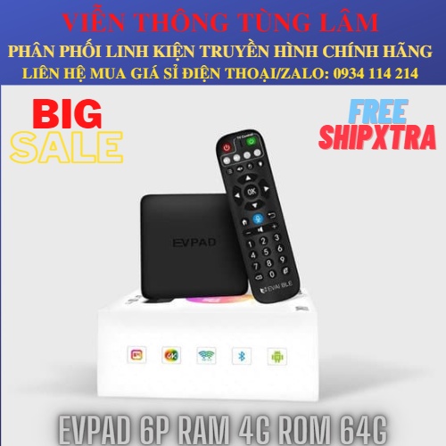EVPAD 6P, RAM 4G, ROM 64GB, XEM TRUYỀN HÌNH NƯỚC NGOÀI, NHẬT BẢN, HÀN QUỐC, TRUNG QUỐC MIỄN PHÍ BẢN