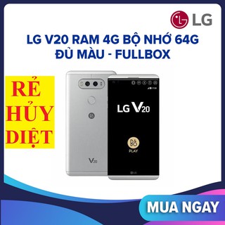 Điện thoại lg v20 ram 4g 64g mới fullbox