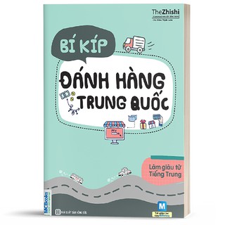 Sách - Bí Kíp Đánh Hàng Trung Quốc (Tái bản 2019)