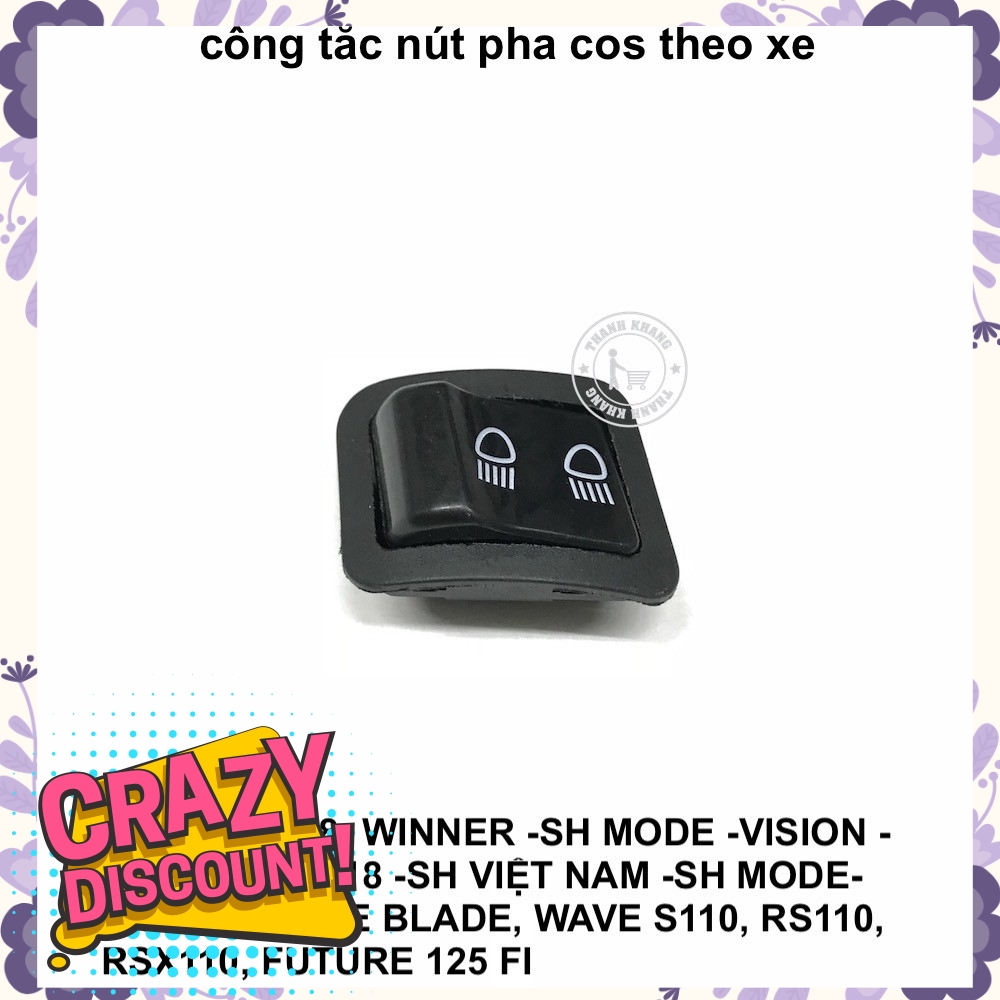 Công tắc nút pha cos theo xe AIRBLADE 2011-2018, WINNER, SH MODE, VISION, LEAD 2017-2018 thanh khang 006001364