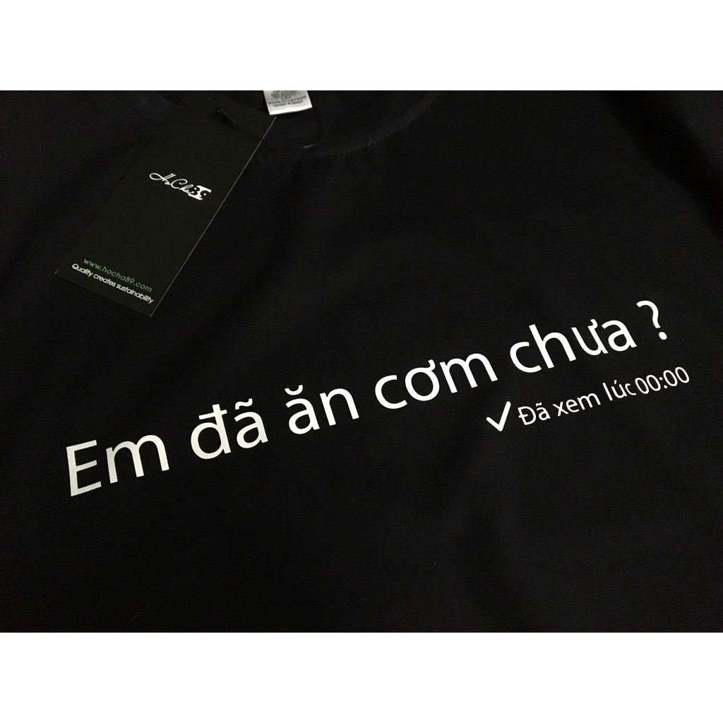 Áo Thun EM ĐÃ ĂN CƠM CHƯA ? COTTON 4C 65% - Áo thun HoCha89
