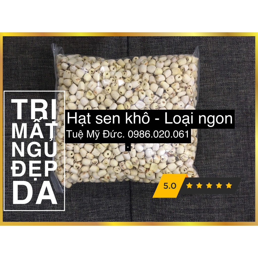 Hạt sen khô trị mất ngủ, đau đầu, giúp đẹp da 500g hàng loại 1 - tuệ mỹ đức (Giá tốt khi mua 1kg)