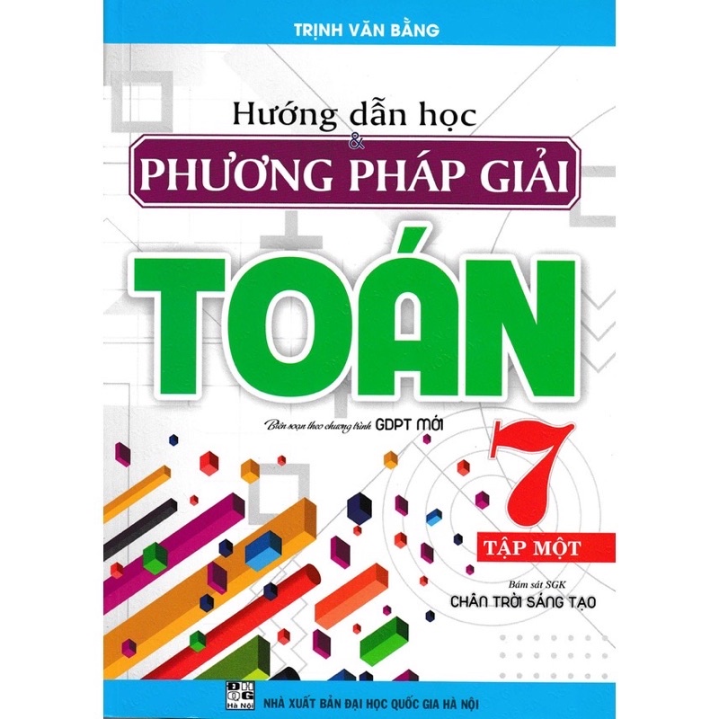 Sách - Hướng Dẫn Học Và Phương Pháp Giải Toán 7 (Tập 1) - Bám sát SGK Chân Trời Sáng Tạo