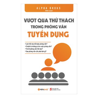 Vượt Qua Thử Thách Trong Phỏng Vấn Tuyển Dụng