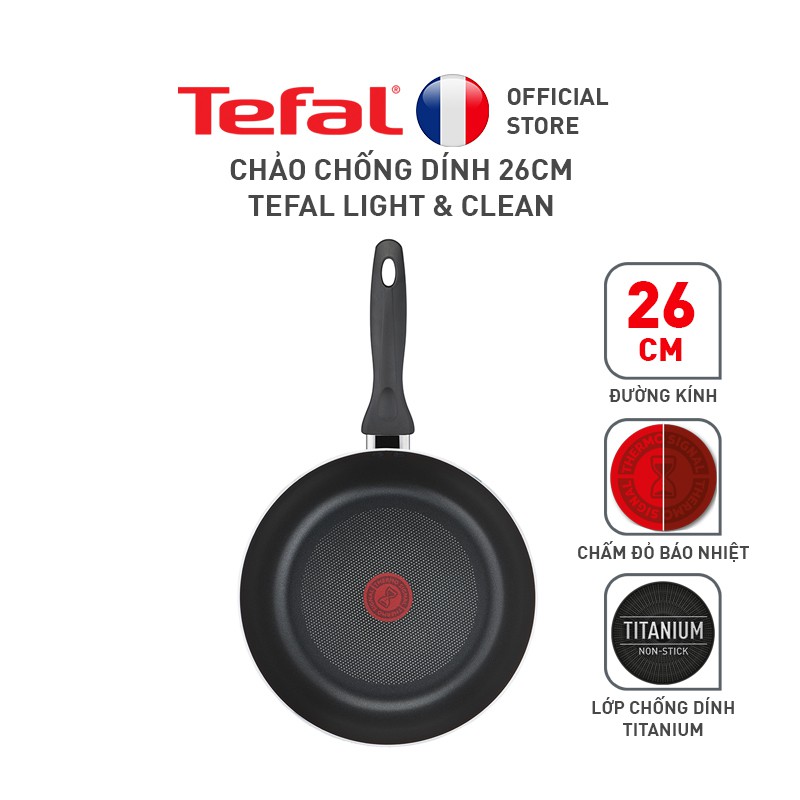 [Mã ELTEFAL07 giảm 5% đơn 500K] Chảo chống dính Tefal Light &amp; Clean 26cm