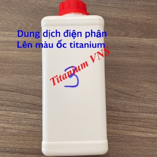 Dung dịch điện phân lên màu ốc titanium