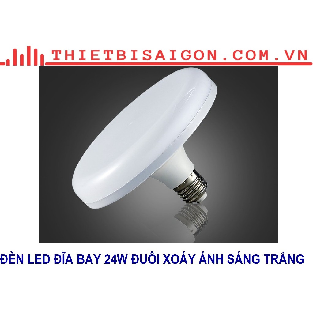 ĐÈN LED ĐĨA BAY 24W ĐUÔI XOÁY ÁNH SÁNG TRẮNG