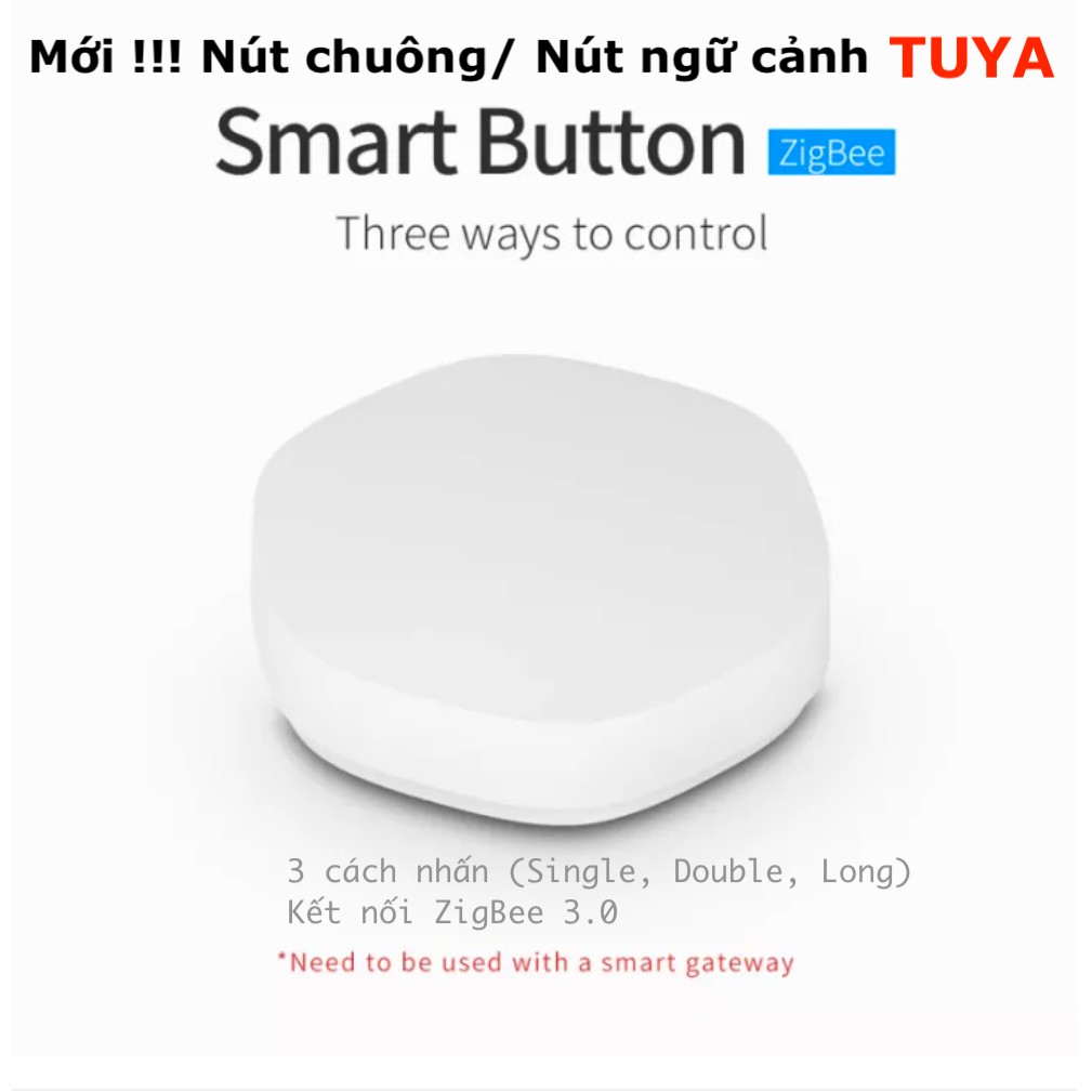 Nút chuông, Nút ngữ cảnh thuộc Hệ sinh thái Tuya, kết nối ZigBee 3.0, App Smart Life/ Tuya/ Home Assistant