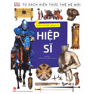 Tủ Sách Kiến Thức Thế Hệ Mới - Hiệp Sĩ