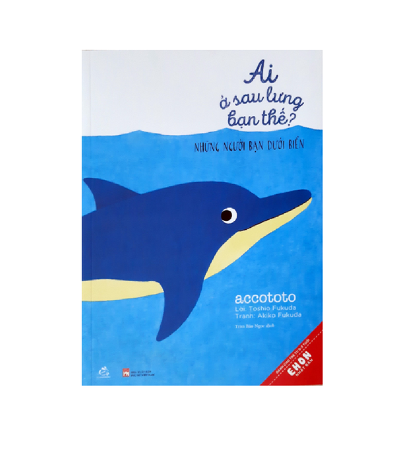 Sách - Truyện Ehon Nhật Bản: Ai Ở Sau Lưng Bạn Thế? - Những Người Bạn Dưới Biển | WebRaoVat - webraovat.net.vn