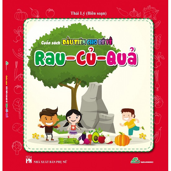 Sách - cuốn sách đầu tiên cho bé về rau , củ , qủa ( bìa mềm )