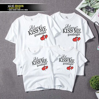 Áo phông gia đình Alway Kiss Me