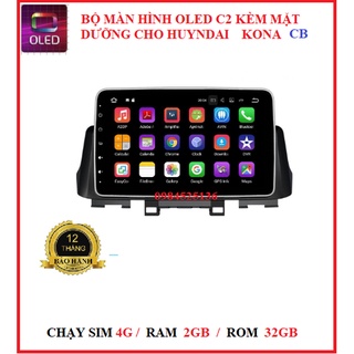 Màn hình android oled c2 new 2021 cho huyndai kona kèm mặt dưỡng có canbus,màn hình oto android, dvd ô tô