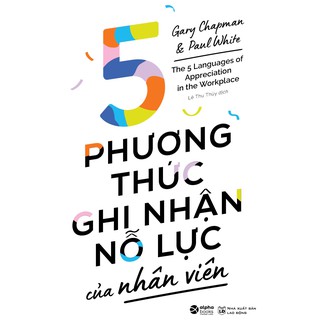 5 Phương Thức Ghi Nhận Nỗ Lực Của Nhân Viên