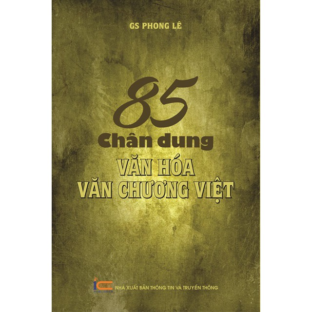 Sách 85 CHÂN DUNG VĂN HÓA VĂN CHƯƠNG VIỆT