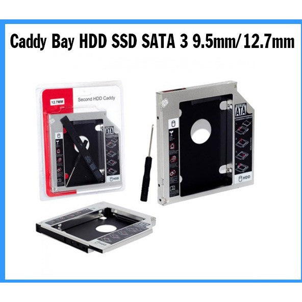 Caddy Bay HDD SSD SATA 3 9.5mm/12.7mm - Khay đặt ổ cứng HDD/SSD 2.5&quot; Cho Laptop thay thế ổ DVD