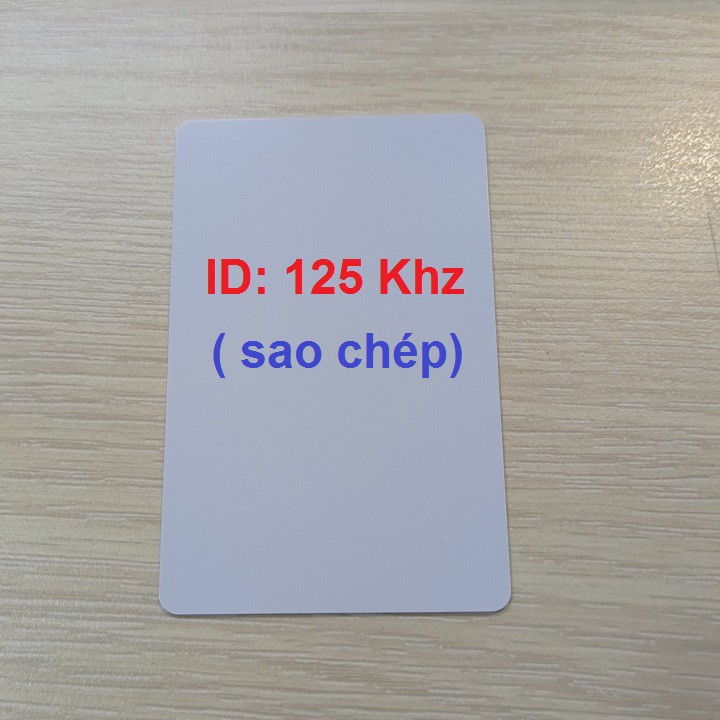 Thẻ từ trắng RFID 125Khz - Thẻ ID sao chép được T5577 dùng kiểm soát nhân viên, thẻ thang máy ...