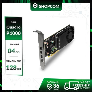 Nvidia quadro p1000 - 4g ddr5 128bit linh kiện chính hãng shopcom