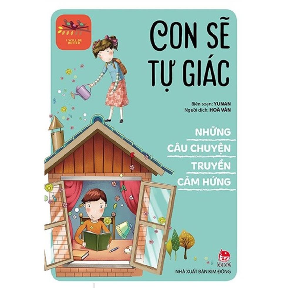 Sách - Những Câu Chuyện Truyền Cảm Hứng Con Sẽ Tự Giác - I Will Be Better - NXB Kim Đồng