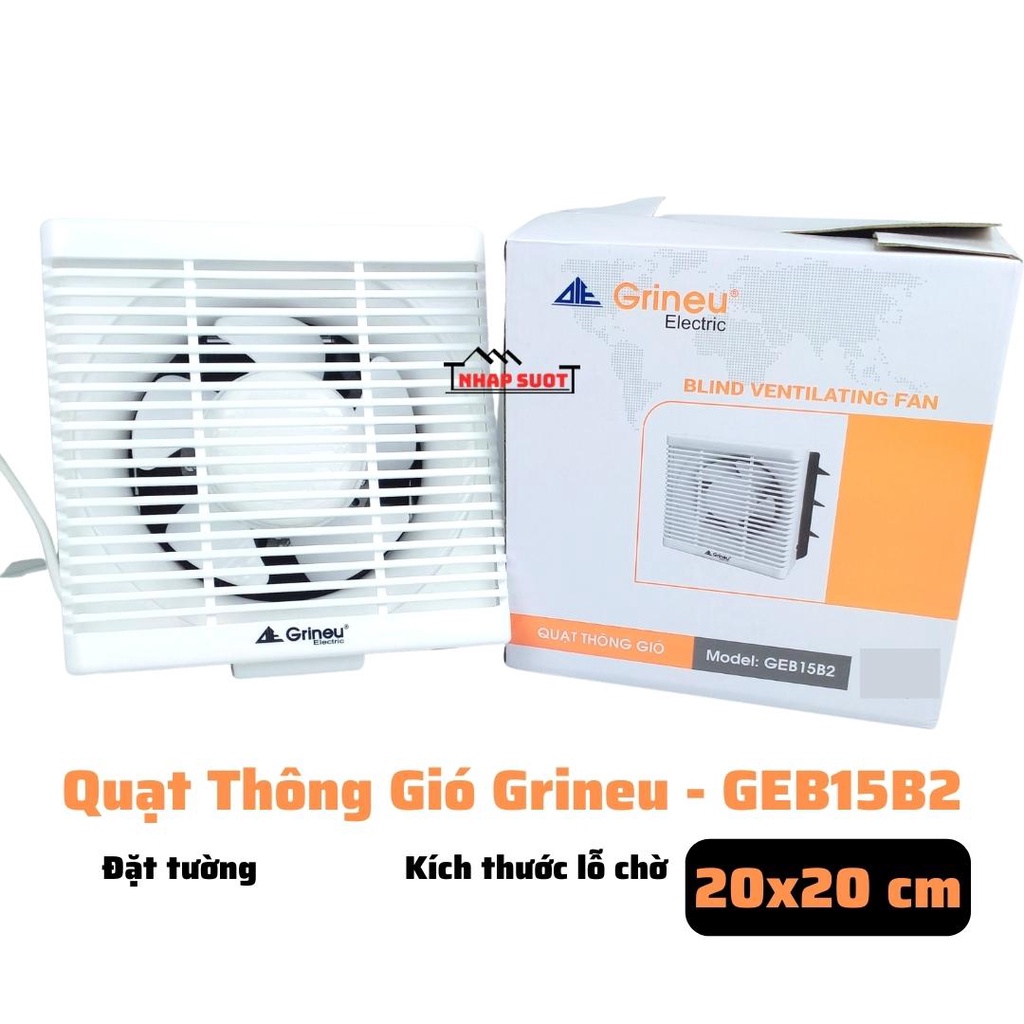 Quạt Thông Gió Gắn Tường GRINEU Đáy 20 x 20 cm GEB15B2