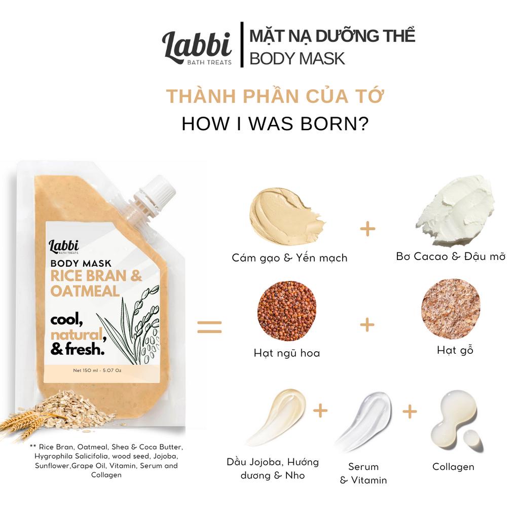 Mặt nạ dưỡng thể Cám gạo sữa - RICE BRAN &amp; OATMEAL BODY MASK - Labbi Bath Treats
