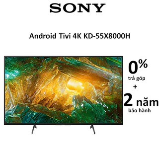 Android Tivi Sony 4K 55 inch KD-55X8000H