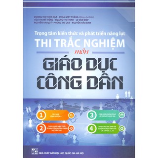 Trọng Tâm Kiến Thức Và Phát Triển Năng Lực Thi Trắc Nghiệm Môn Giáo Dục Công Dân