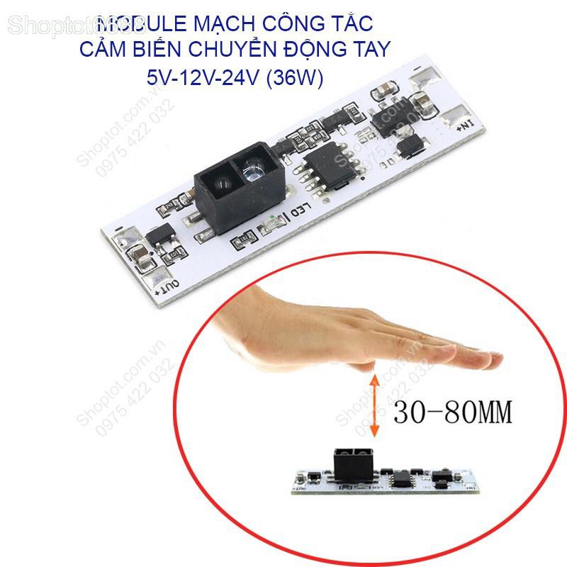 MODULE CÔNG TẮC CẢM BIẾN TIỆM CẬN, CẢM BIẾN VẪY TAY THÔNG MINH 5-24VDC 36W