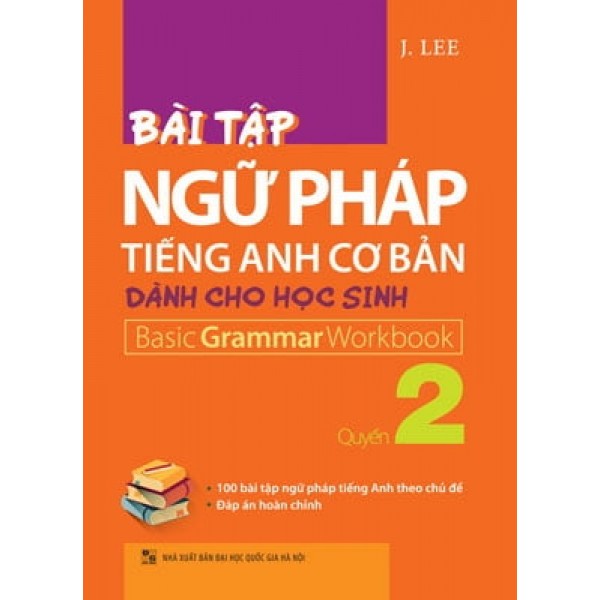 Sách - Bài Tập Ngữ Pháp Tiếng Anh Cơ Bản Dành Cho Học Sinh - Basic Grammar Workbook - Quyển 2 TSM0515