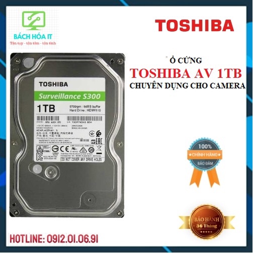 Ổ cứng Camera chuyên dụng TOSHIBA AV 1TB, 2TB, 3TB, 4TB, 6TB Chính hãng BH 36 Tháng