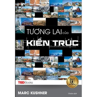 Sách-TedBooks - Tương Lai Của Kiến Trúc