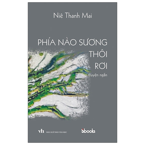 Sách - Phía Nào Sương Thôi Rơi (Niê Thanh Mai - SBooks)