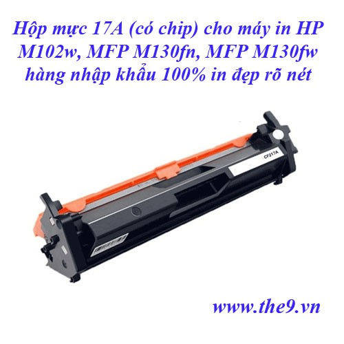 Com bo Cụm drum và hộp mực (có chip) cho máy in HP M102w, MFP M130fn, MFP M130fw hàng nhập khẩu mới 100% (17A và 19A) rõ