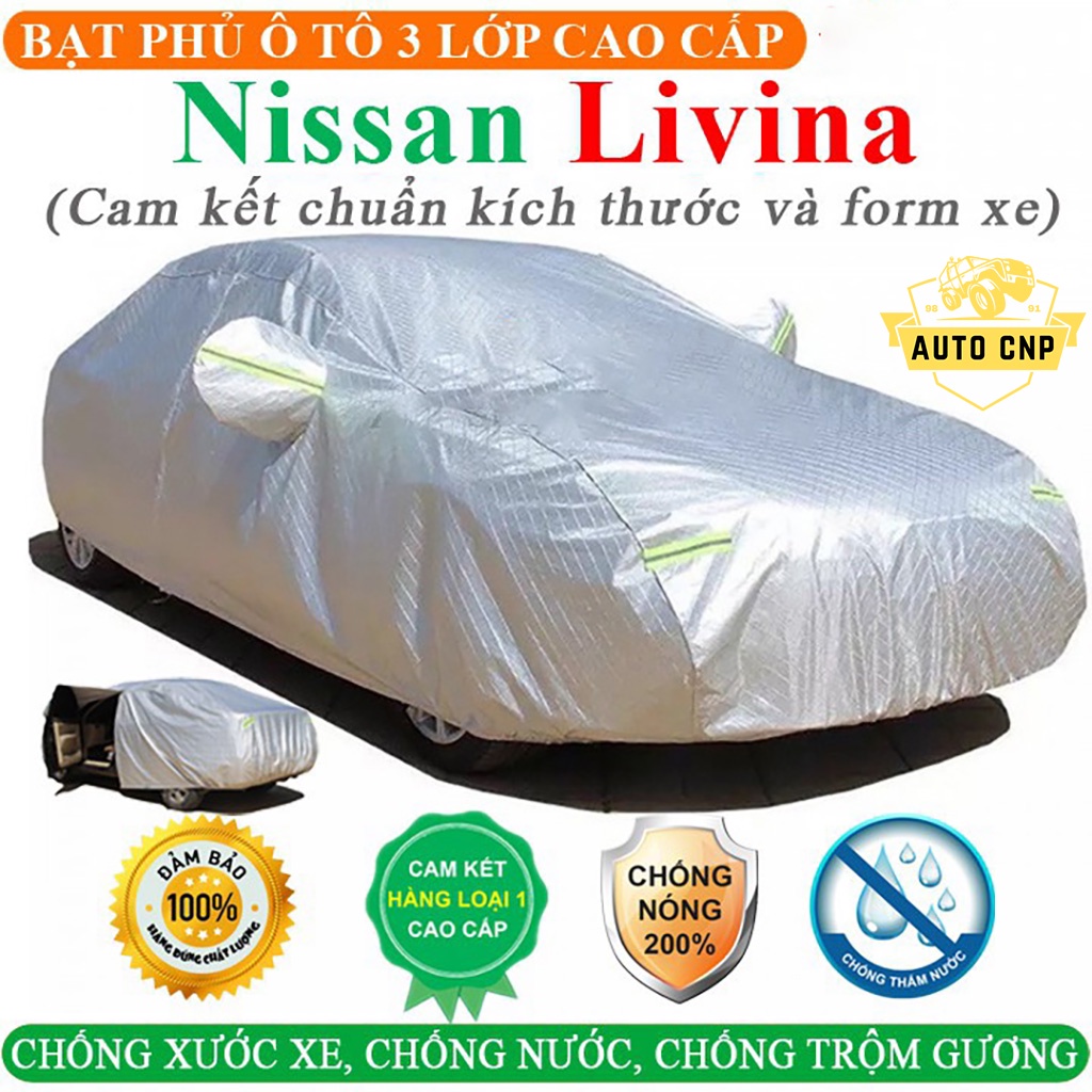 Bạt Phủ Xe Ô Tô NISSAN LIVINA 3 Lớp Ép Nhiệt Tráng Nhôm, Chống Nắng, Chống Mưa, Chống Cháy – AUTO CNP