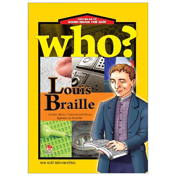 Sách - Who? Chuyện Kể Về Danh Nhân Thế Giới: Louis Braille