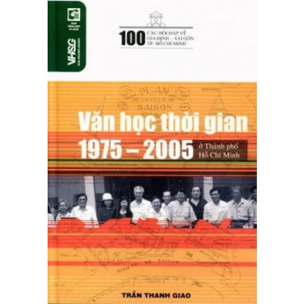 [Mã BMBAU50 giảm 7% đơn 99K] Sách 100 Câu Hỏi Về Gia Định Sài Gòn - Văn Học Thời Kỳ 1975 - 2005 Ở Thành Phố Hồ Chí Minh