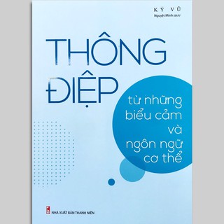 Sách Thông Điệp Từ Những Biểu Cảm Và Ngôn Ngữ Cơ Thể