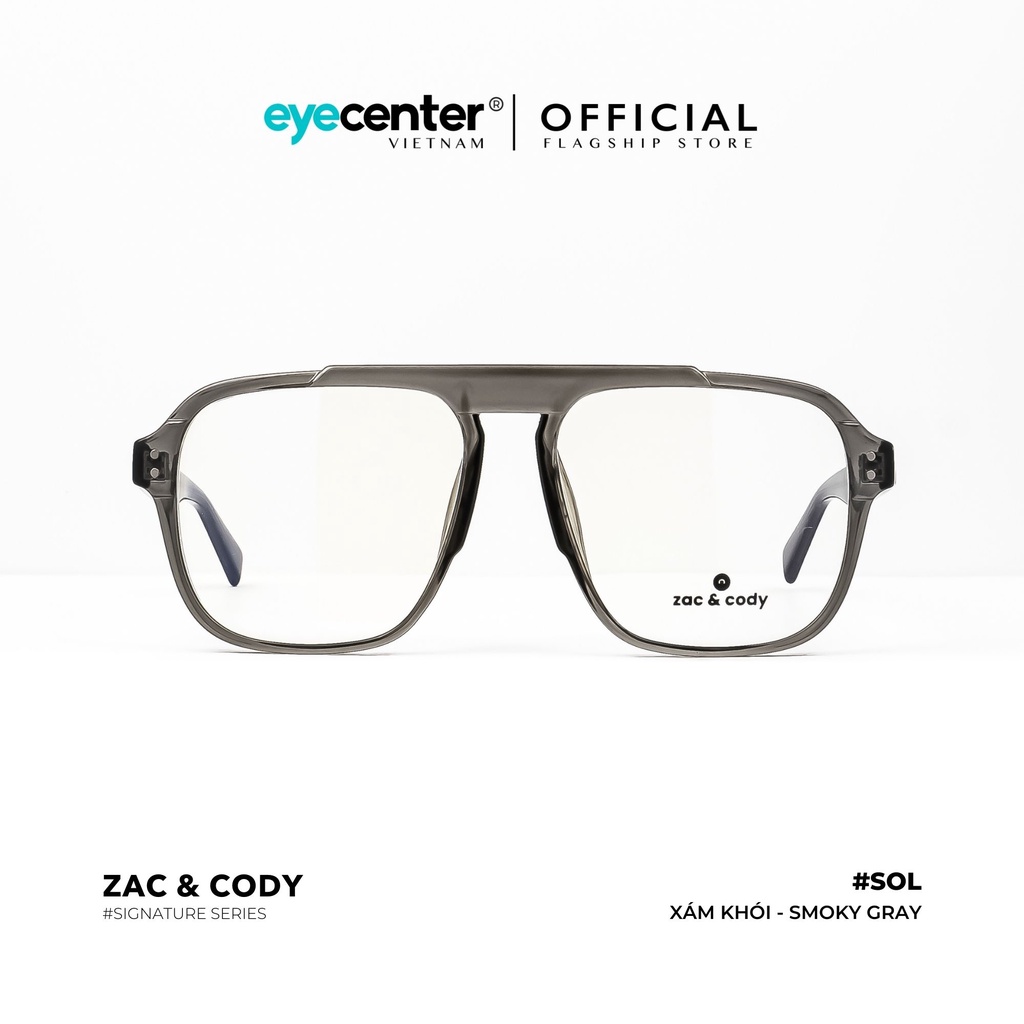 Gọng kính cận nam nữ SOL chính hãng ZAC &amp; CODY A36-S lõi thép chống gãy nhập khẩu by Eye Center Vietnam