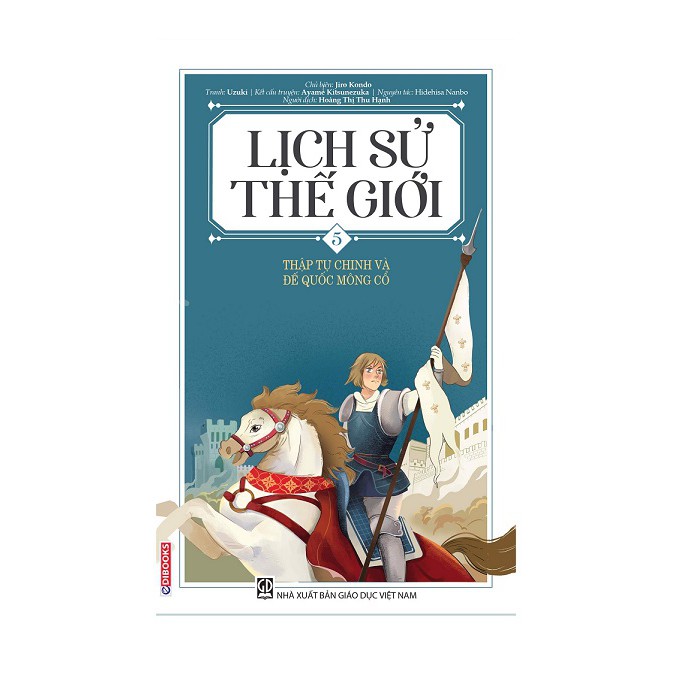 Sách - Lịch Sử Thế Giới 5 -  Thập Tự Chinh Và Đế Quốc Mông Cổ