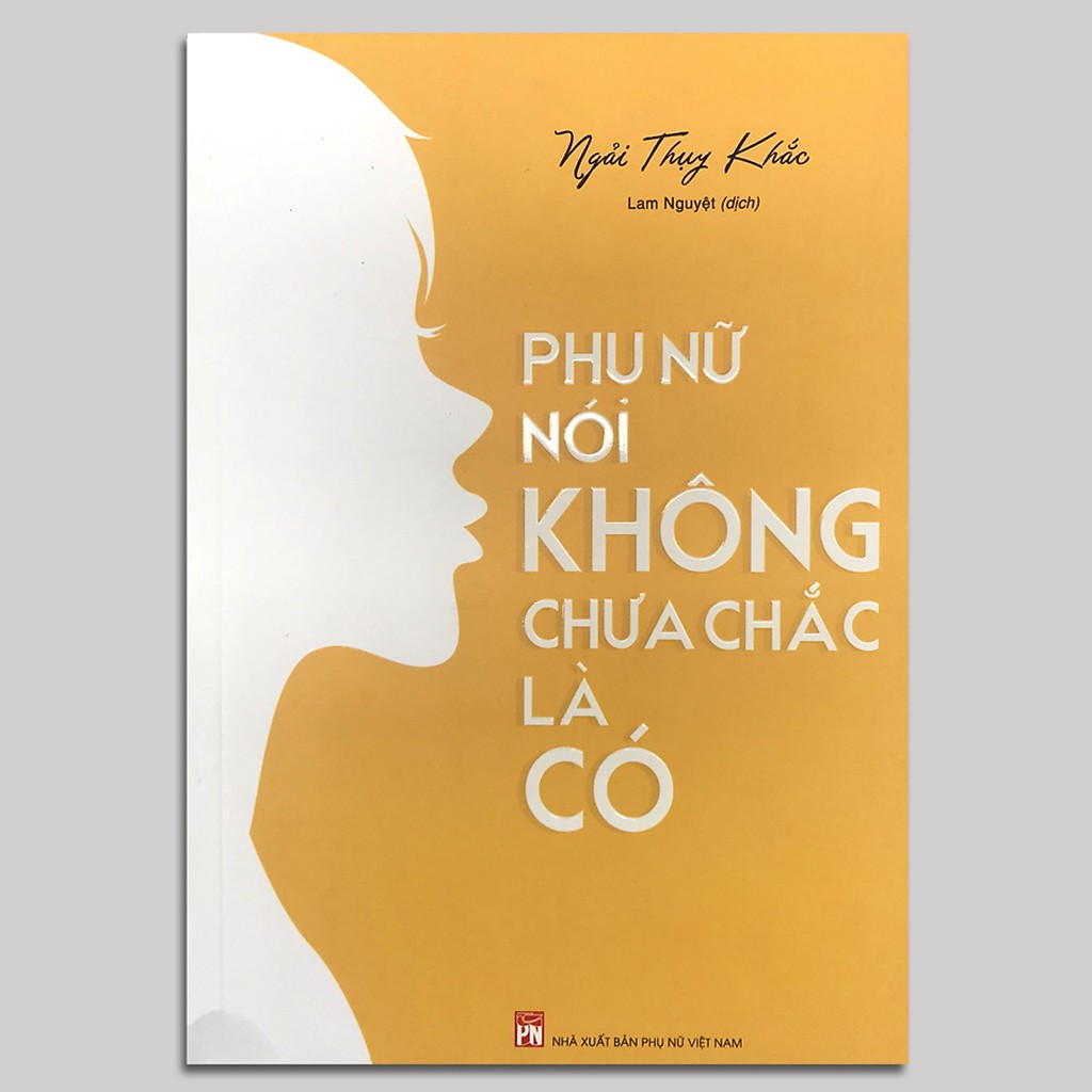 Sách - Phụ nữ nói không chưa chắc là có