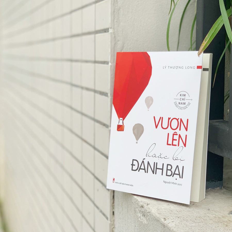 Sách - Vươn Lên Hoặc Bị Đánh Bại - Lý Thượng Long