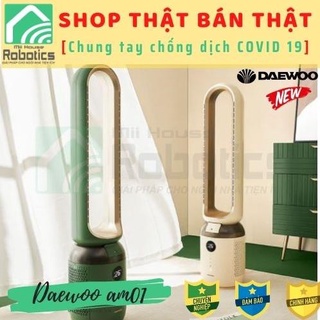 Quạt không cánh Daewoo AM01 mát tự nhiên,nhiệt độ phòng,phun sương bù ẩm NEW 100% chính hãng