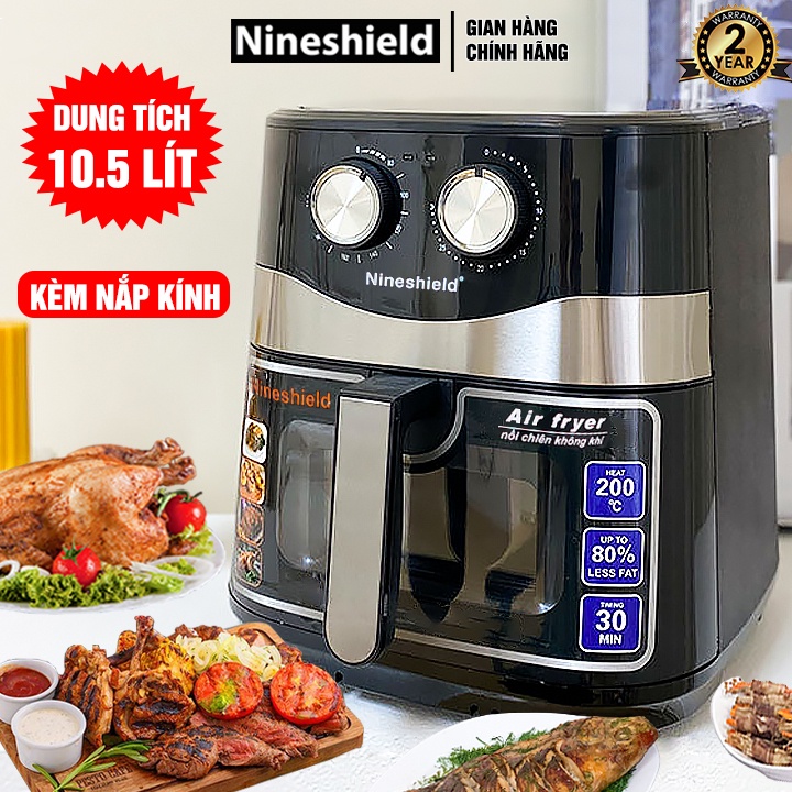 - Nồi Chiên Không Dầu Nine Shield 10,5 Lít, 9L , 7L - Phiên Bản 2022 - Công Suất 1700W - Bảo Hành 12 Tháng