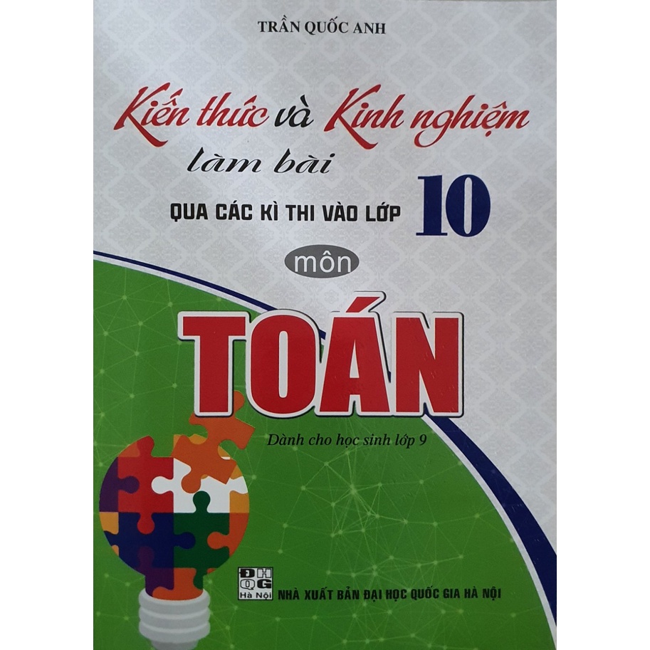Sách - Kiến Thức Và Kinh Nghiệm Làm Bài Qua Các Kì Thi Vào Lớp 10 Môn Toán