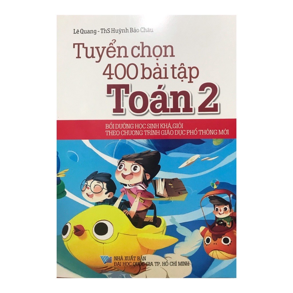 Sách -Tuyển Chọn 400 Bài Tập Toán 2 (Theo Chương Trình Giáo Dục Phổ Thông Mới)