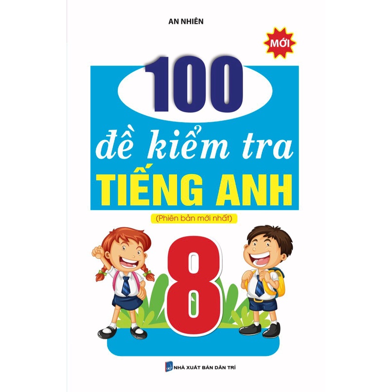 Sách - 100 Đề Kiểm Tra Tiếng Anh 8