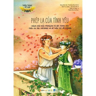 Thần Thoại Hy Lạp - Phép Lạ Của Tình Yêu