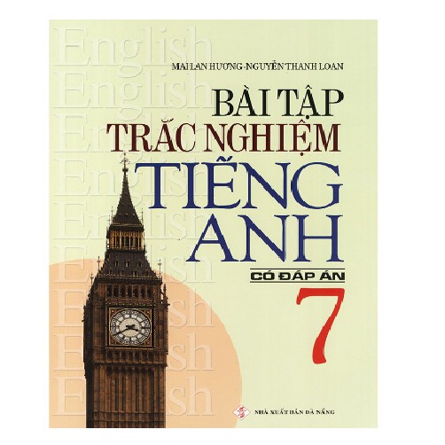Sách - Bài tập trắc nghiệm tiếng Anh lớp 7 - Có đáp án - Mai Lan Hương