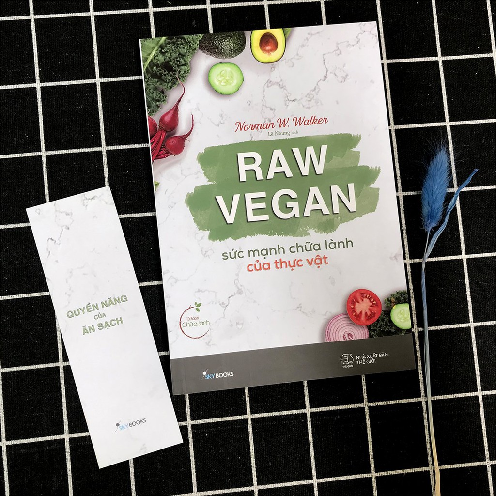 Sách - Raw Vegan – Sức Mạnh Chữa Lành Của Thực Vật (Kèm bookmark)