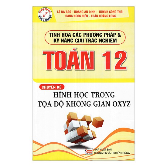 Sách - PP Và KN Giải TN Toán 12 Chuyên Đề Hình Học Trong Tọa Độ Không Gian OXYZ + Tặng kèm thẻ thi trực tuyến 50k